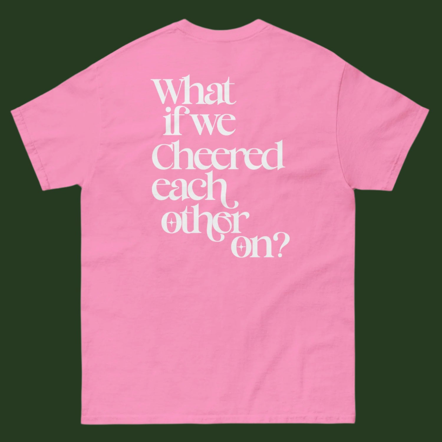 Cheer Each Other on Tee